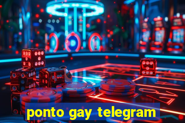 ponto gay telegram